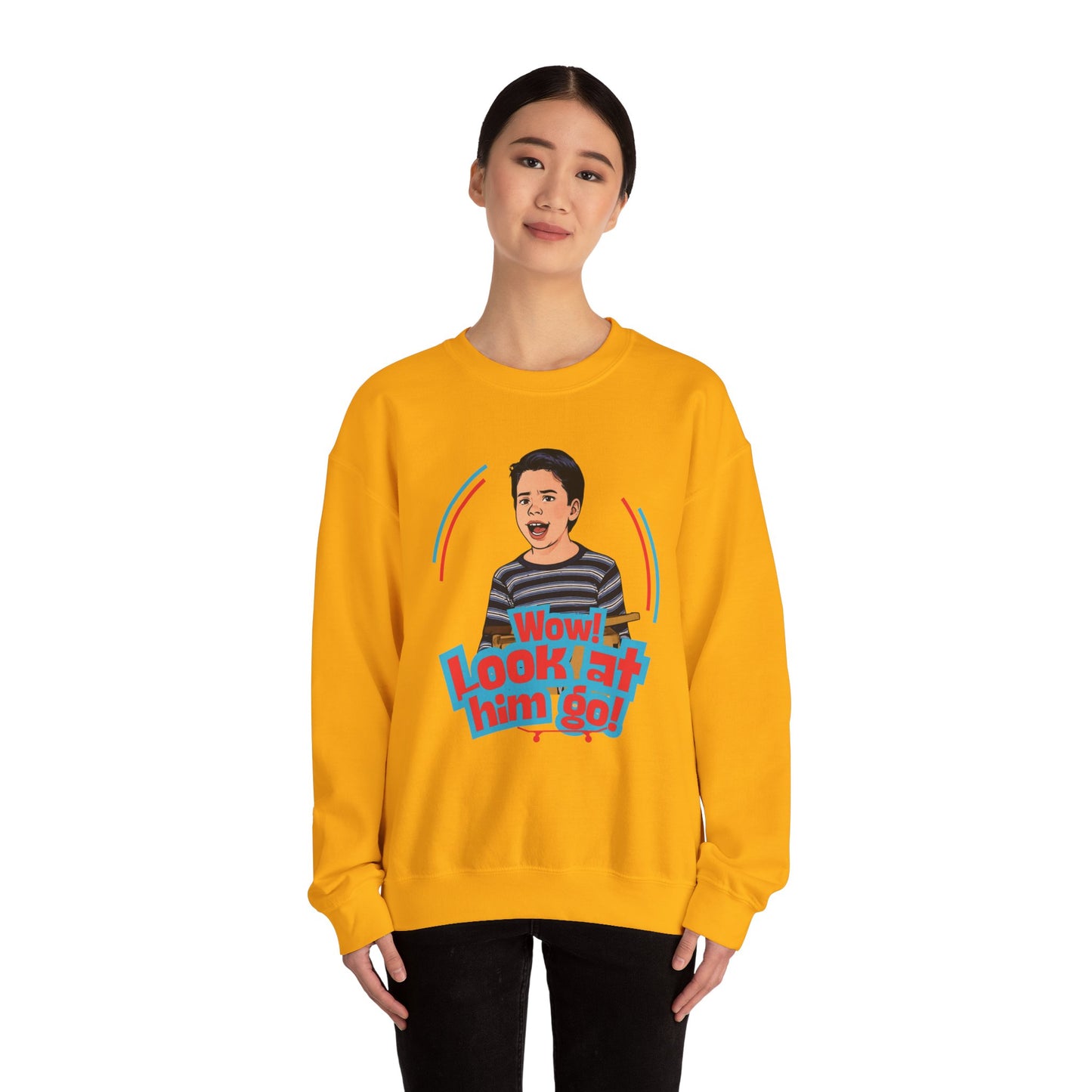 Wow Look at Him Go! Crewneck Sweatshirt