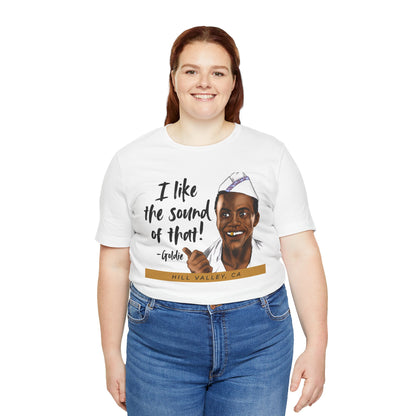 Goldie Wilson “I Like the Sound of That!” Unisex T-Shirt