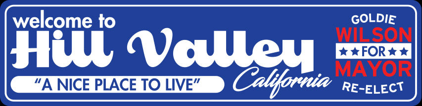Welcome to Hill Valley Metal Sign